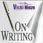 vicki hinze, on writing