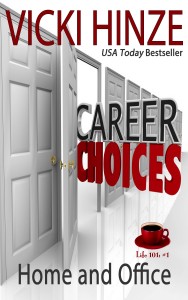 Vicki Hinze, Life 101 articles, Career Choices: Home and Office