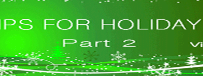 12 Tips for Holiday Bliss: Part 2