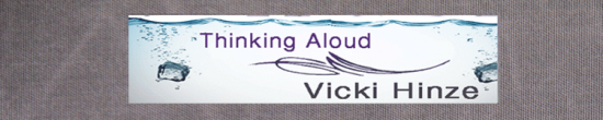 Thought for Today, Vicki Hinze, Thinking Aloud, A thought to ponder