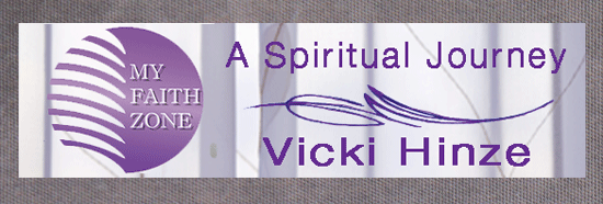 Vicki Hinze, My Faith Zone, A Spiritual Journey