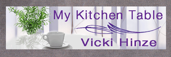 Vicki Hinze, My Kitchen Table Blog