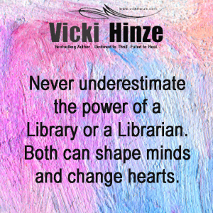 Vicki Hinze, Quotes on Libraries