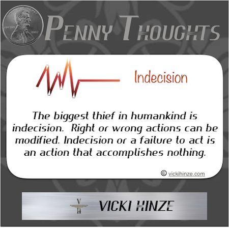 Vicki Hinze, Indecision