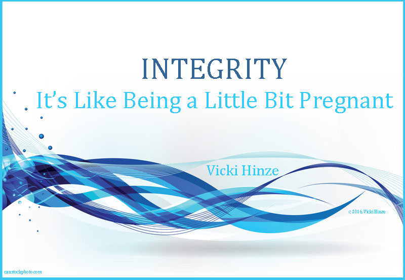 Integrity: It’s Like Being a Little Bit Pregnant