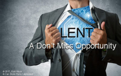 Lent: A Don’t Miss Opportunity