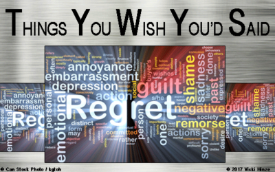 Things You Wish You’d Said