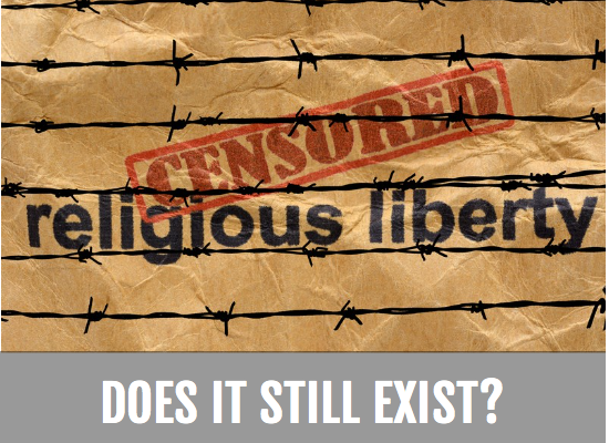 Does Religious Liberty Still Exist?