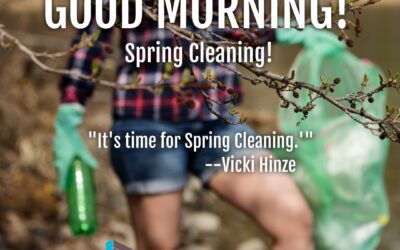 Good Morning:  Spring Cleaning!