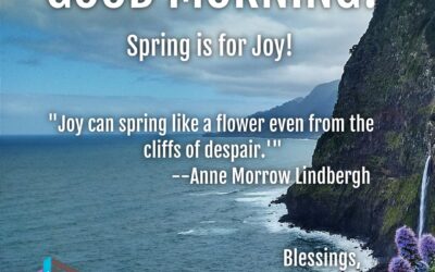 Good Morning:  Spring is for Joy!