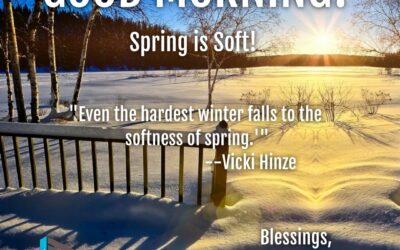 Good Morning:  Spring is Soft!