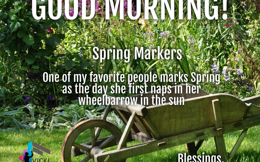Good Morning:  Spring Markers