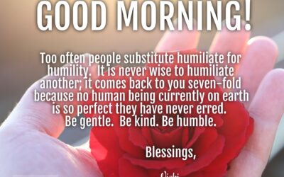 Good morning!  Humiliate or Humility