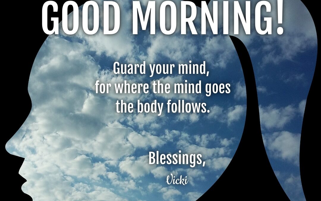 Good Morning:  Guard Your Mind