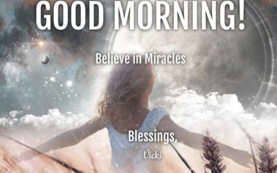 Good Morning:  Believe in Miracles