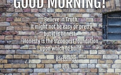 Good Morning:  Believe in Truth