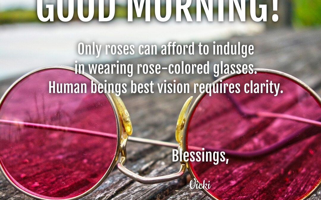 Good Morning:  Vision Requires Clarity