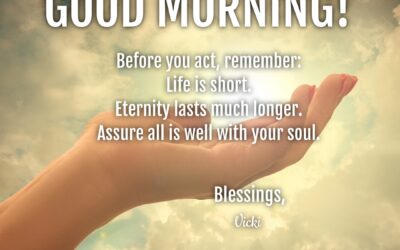 Good Morning:  Is All Well With Your Soul?