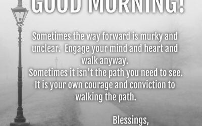 Good Morning:  Walk the Path