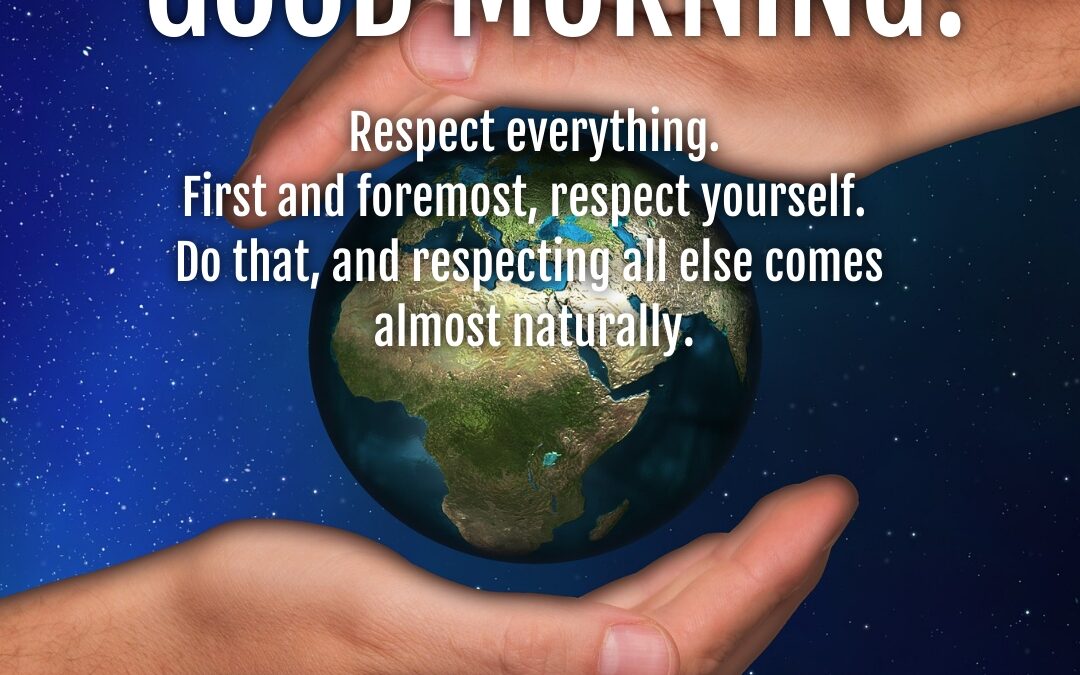 Good Morning:  Respect All