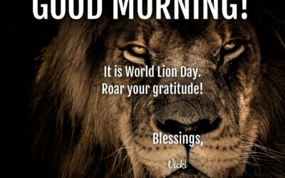 Good Morning:  It’s World Lion Day!