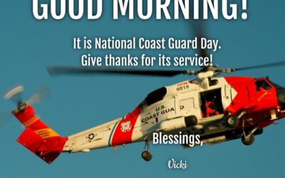 Good Morning:  It’s National Coast Guard Day